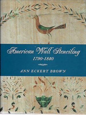 American Wall Stenciling 1790-1840