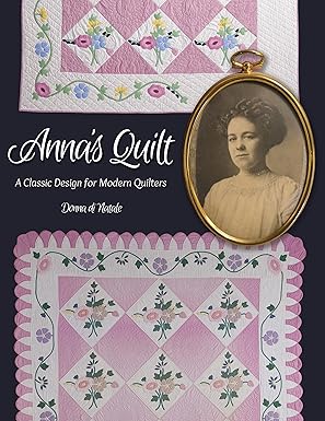 Anna's Quilt: A Classic Design for Modern Quilters