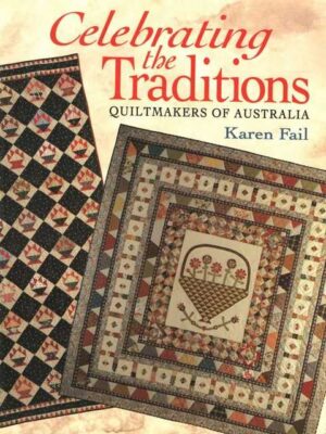 Celebrating the Traditions: Quiltmakers of Australia