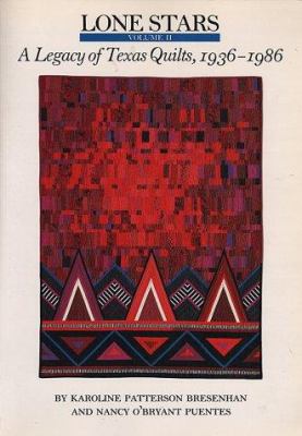 Lone Stars V2: A Legacy of Texas Quilts,1936-1986